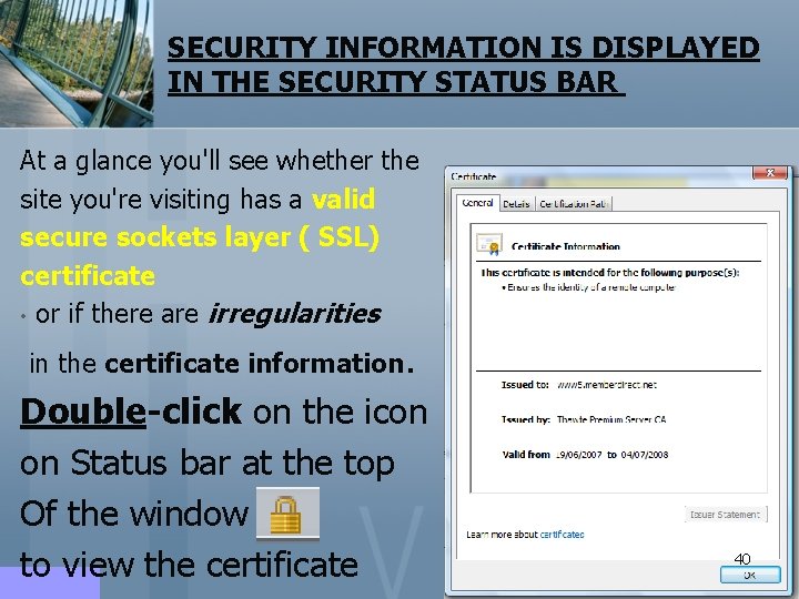 SECURITY INFORMATION IS DISPLAYED IN THE SECURITY STATUS BAR At a glance you'll see