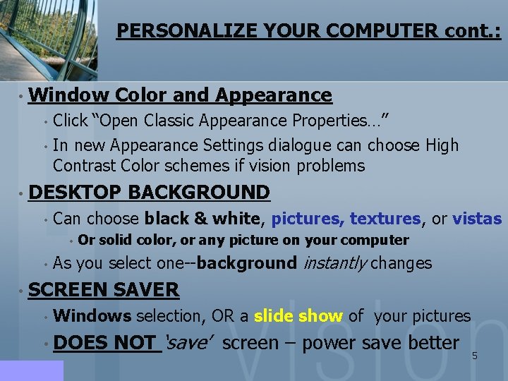 PERSONALIZE YOUR COMPUTER cont. : • Window Color and Appearance Click “Open Classic Appearance