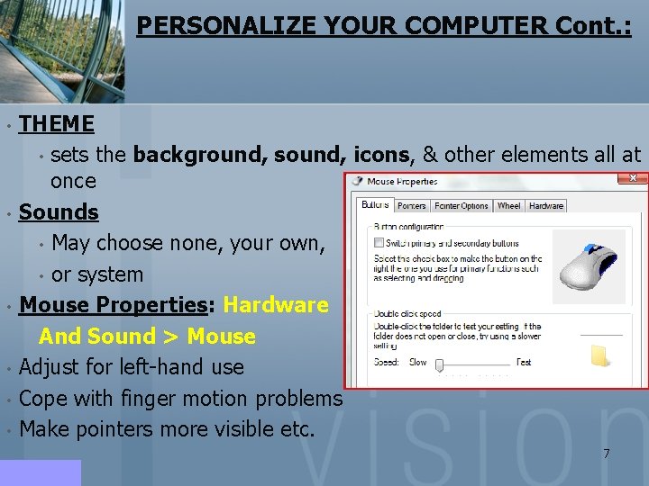 PERSONALIZE YOUR COMPUTER Cont. : THEME • sets the background, sound, icons, & other