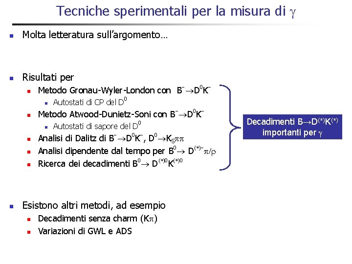 Tecniche sperimentali per la misura di g n Molta letteratura sull’argomento… n Risultati per Tecniche sperimentali per la misura di g n Molta letteratura sull’argomento… n Risultati per