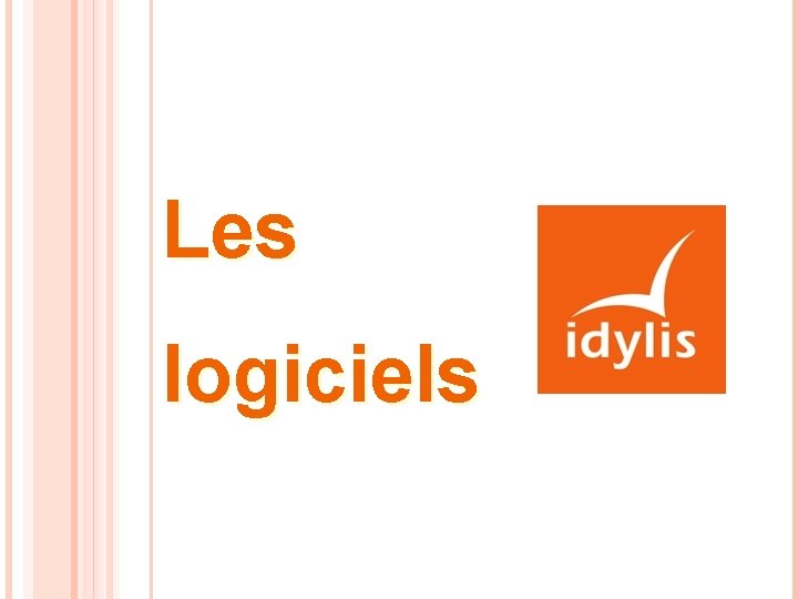 Les logiciels 