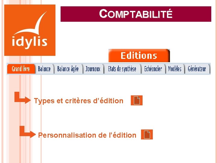 COMPTABILITÉ Types et critères d’édition Personnalisation de l’édition 