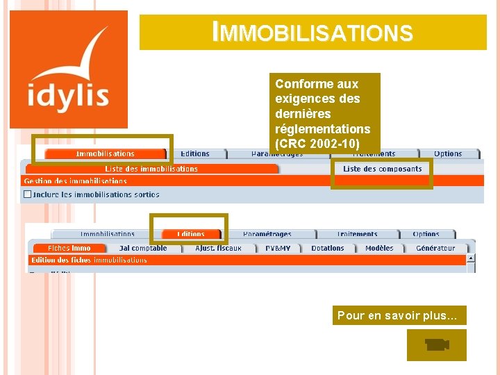 IMMOBILISATIONS Conforme aux exigences dernières réglementations (CRC 2002 -10) Pour en savoir plus… 