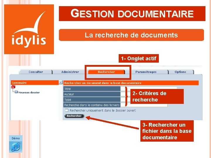 GESTION DOCUMENTAIRE La recherche de documents 1 - Onglet actif 2 - Critères de