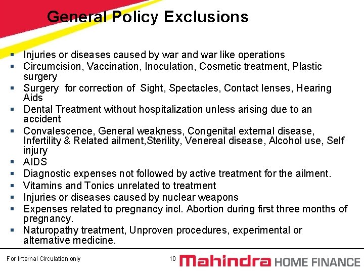 General Policy Exclusions § Injuries or diseases caused by war and war like operations General Policy Exclusions § Injuries or diseases caused by war and war like operations