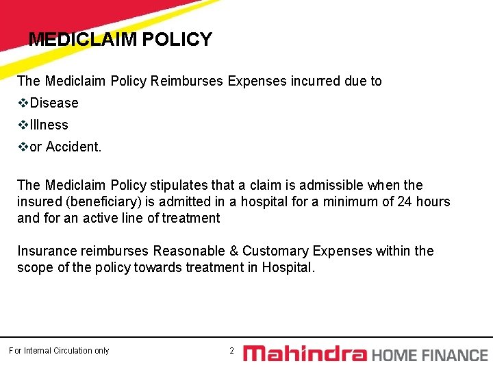 MEDICLAIM POLICY The Mediclaim Policy Reimburses Expenses incurred due to v. Disease v. Illness MEDICLAIM POLICY The Mediclaim Policy Reimburses Expenses incurred due to v. Disease v. Illness
