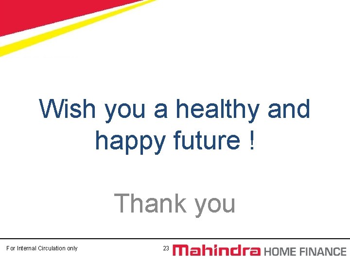 Wish you a healthy and happy future ! Thank you For Internal Circulation only Wish you a healthy and happy future ! Thank you For Internal Circulation only