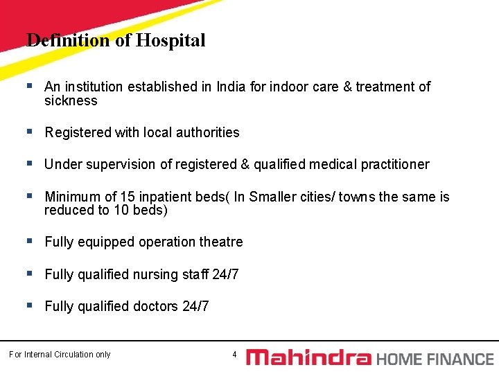 Definition of Hospital § An institution established in India for indoor care & treatment Definition of Hospital § An institution established in India for indoor care & treatment