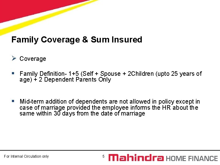 Family Coverage & Sum Insured Ø Coverage § Family Definition- 1+5 (Self + Spouse Family Coverage & Sum Insured Ø Coverage § Family Definition- 1+5 (Self + Spouse