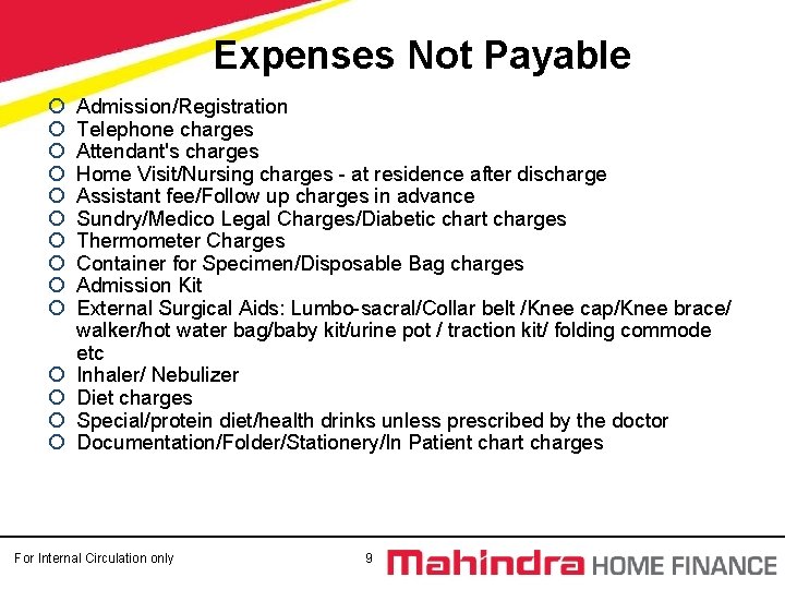 Expenses Not Payable ¡ ¡ ¡ ¡ Admission/Registration Telephone charges Attendant's charges Home Visit/Nursing Expenses Not Payable ¡ ¡ ¡ ¡ Admission/Registration Telephone charges Attendant's charges Home Visit/Nursing