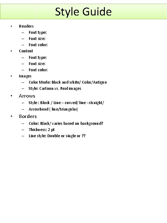 Style Guide • • Headers – Font type: – Font size: – Font color: