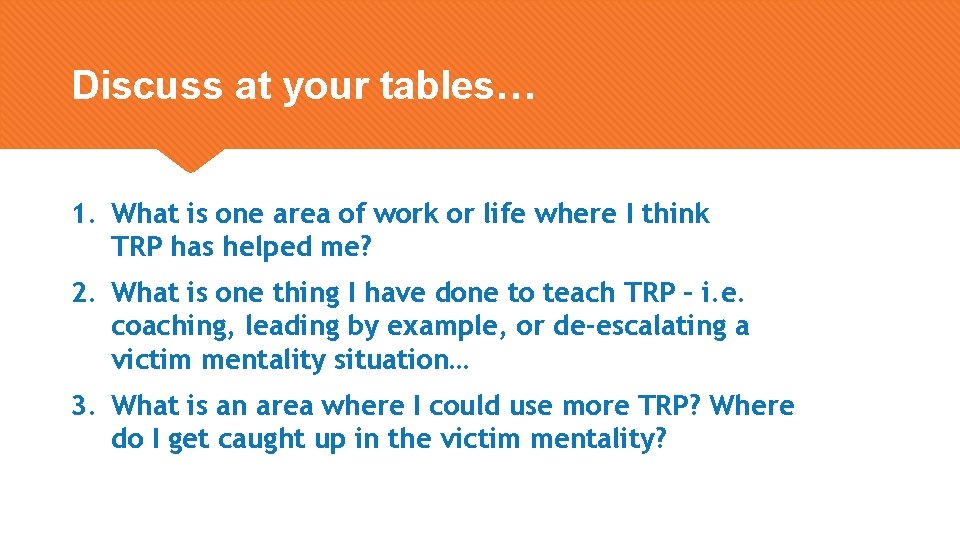 Discuss at your tables… 1. What is one area of work or life where