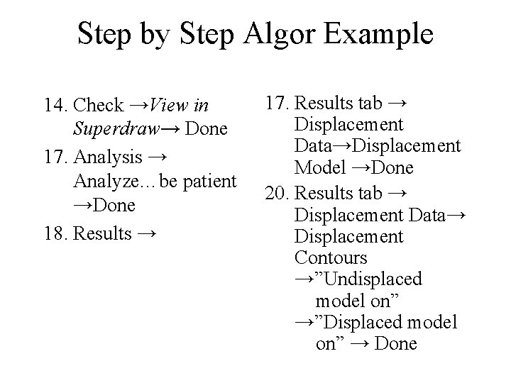 Step by Step Algor Example 14. Check →View in Superdraw→ Done 17. Analysis →