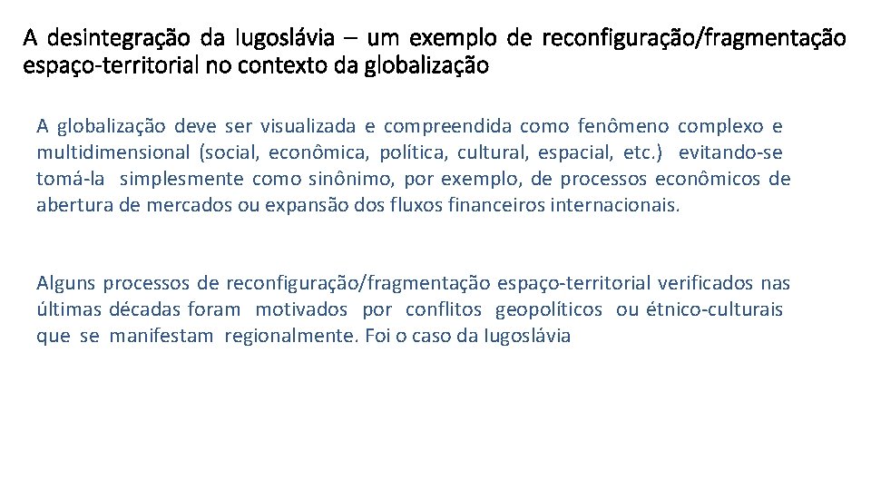 A desintegração da Iugoslávia – um exemplo de reconfiguração/fragmentação espaço-territorial no contexto da globalização