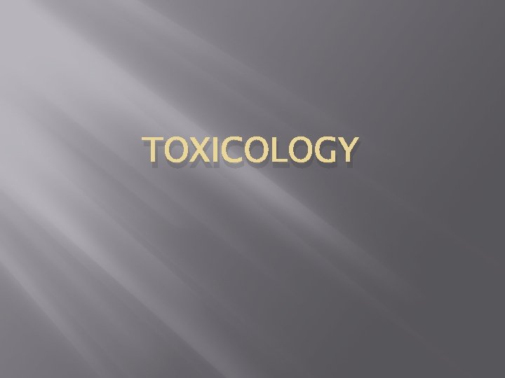 TOXICOLOGY 