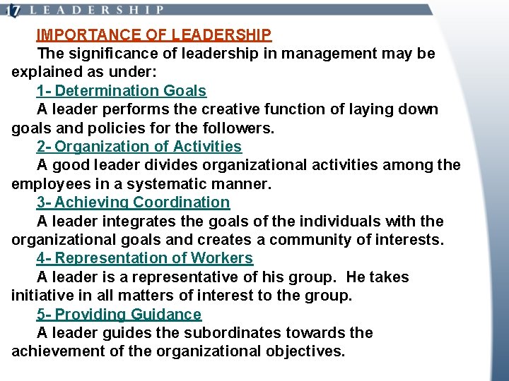 IMPORTANCE OF LEADERSHIP The significance of leadership in management may be explained as under: