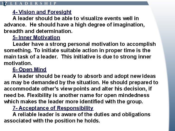 4 - Vision and Foresight A leader should be able to visualize events well