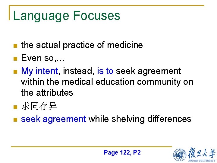 Language Focuses n n n the actual practice of medicine Even so, … My