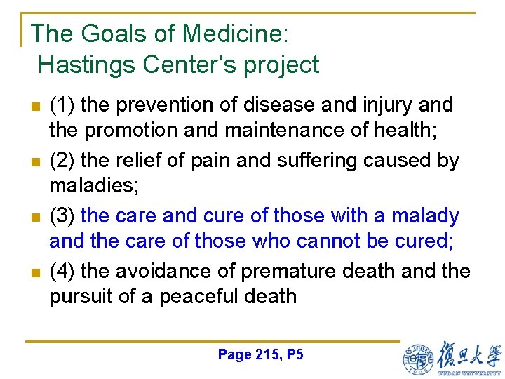 The Goals of Medicine: Hastings Center’s project n n (1) the prevention of disease