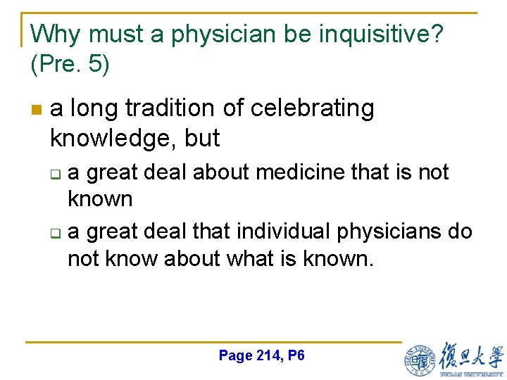 Why must a physician be inquisitive? (Pre. 5) n a long tradition of celebrating