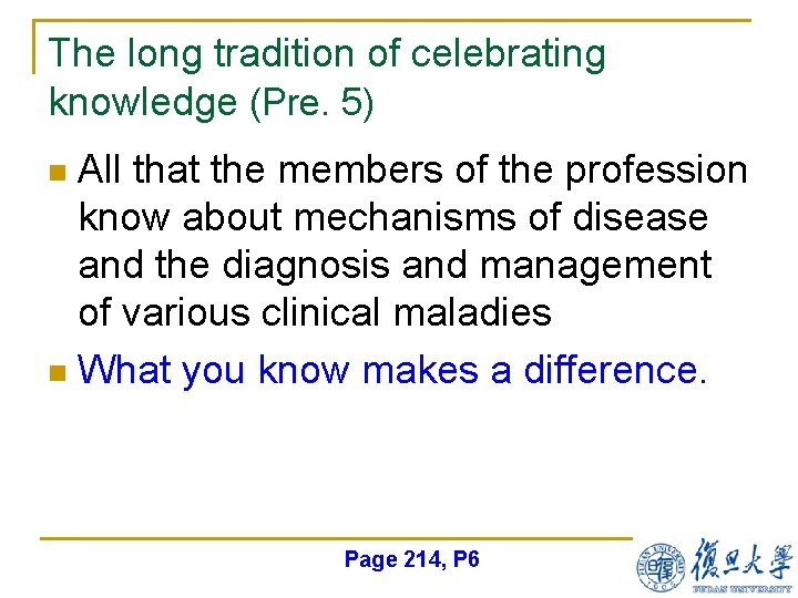 The long tradition of celebrating knowledge (Pre. 5) All that the members of the