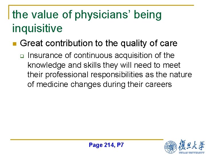 the value of physicians’ being inquisitive n Great contribution to the quality of care