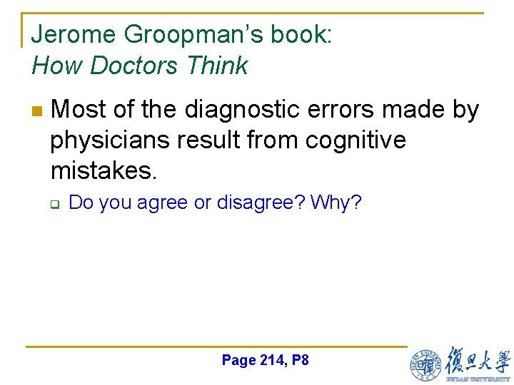 Jerome Groopman’s book: How Doctors Think n Most of the diagnostic errors made by