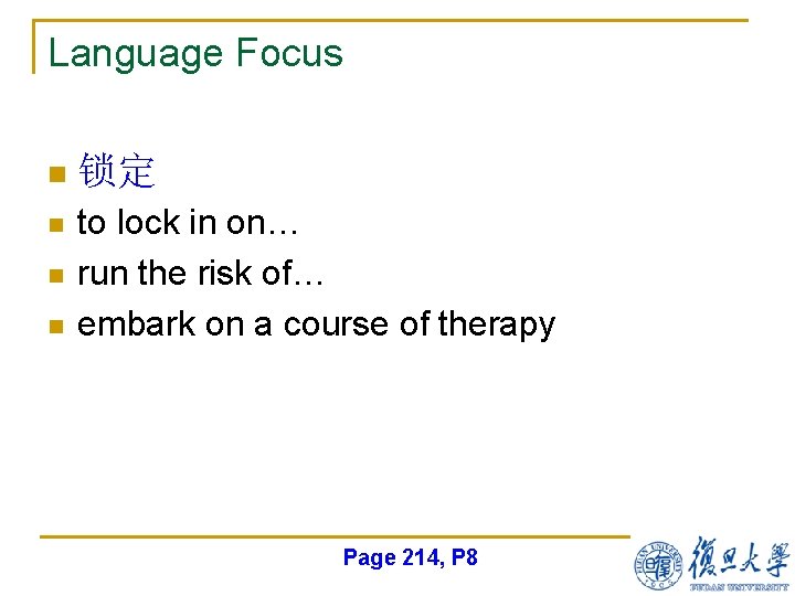 Language Focus n 锁定 n to lock in on… run the risk of… embark