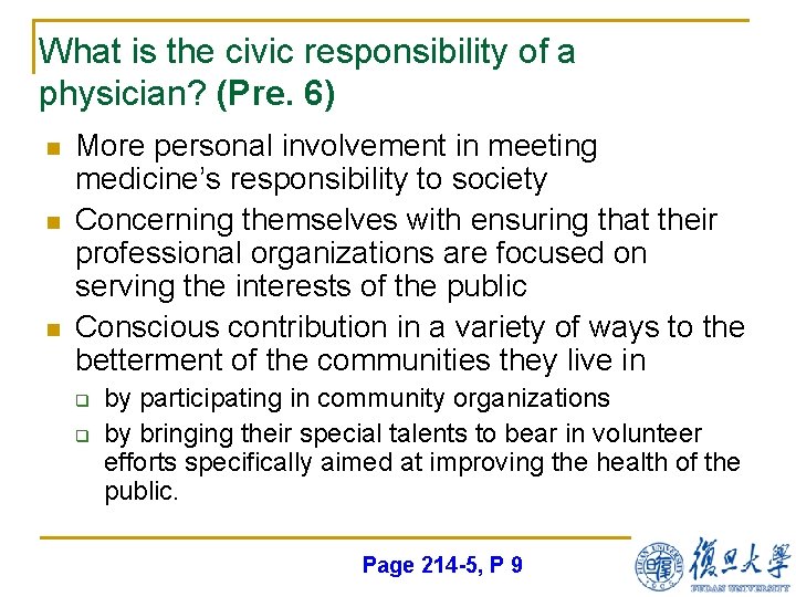 What is the civic responsibility of a physician? (Pre. 6) n n n More