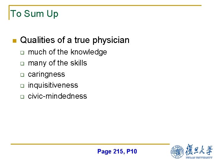 To Sum Up n Qualities of a true physician q q q much of