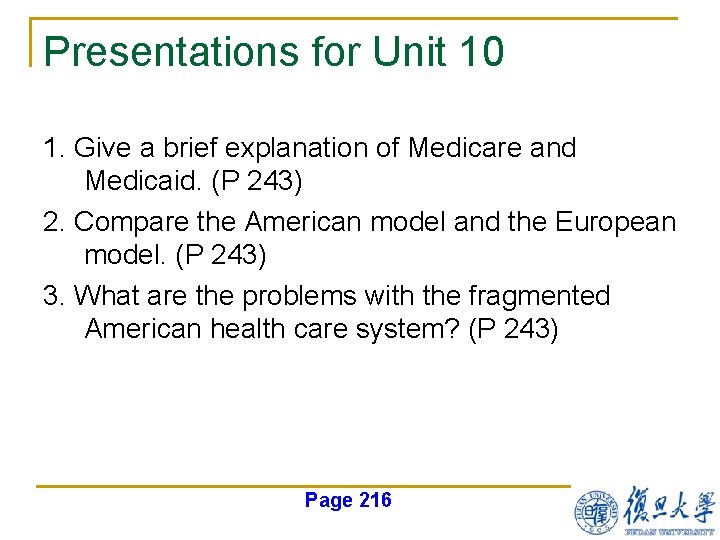 Presentations for Unit 10 1. Give a brief explanation of Medicare and Medicaid. (P