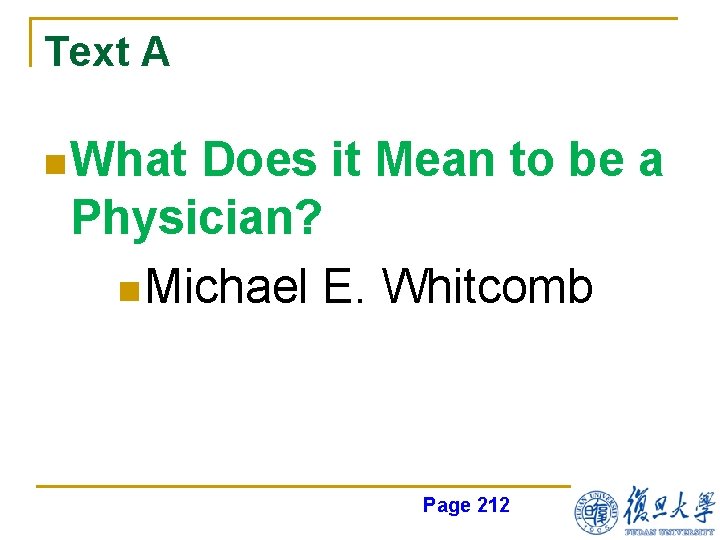 Text A n What Does it Mean to be a Physician? n Michael E.