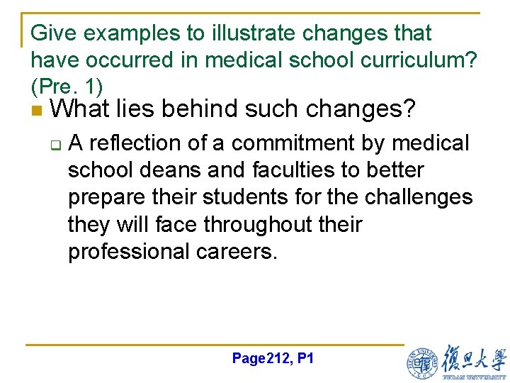 Give examples to illustrate changes that have occurred in medical school curriculum? (Pre. 1)
