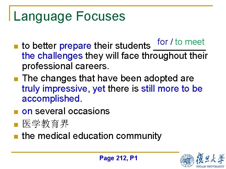 Language Focuses n n n for / to meet to better prepare their students