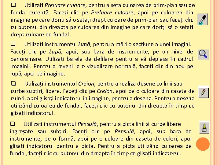 q Utilizați Preluare culoare, pentru a seta culoarea de prim-plan sau de fundal curentă.