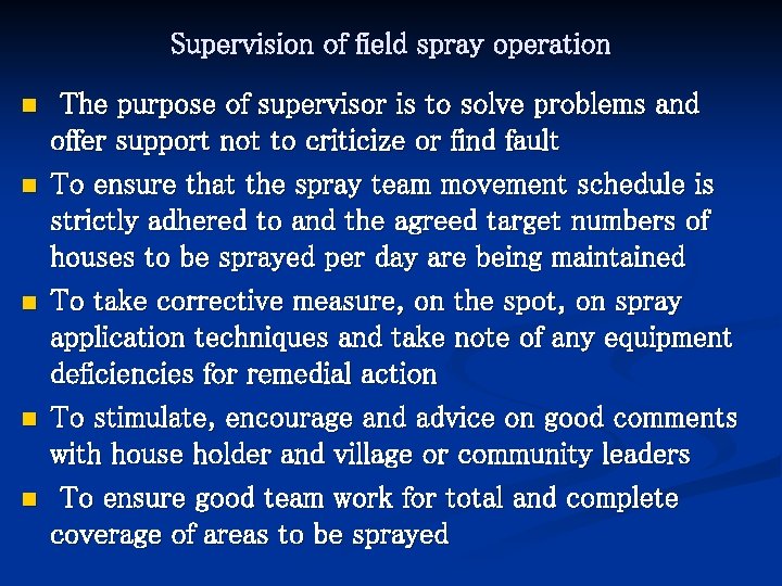 Supervision of field spray operation n n The purpose of supervisor is to solve