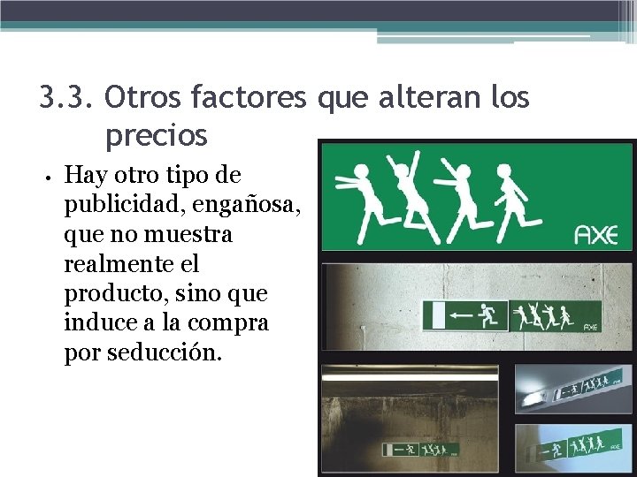 3. 3. Otros factores que alteran los precios • Hay otro tipo de publicidad,