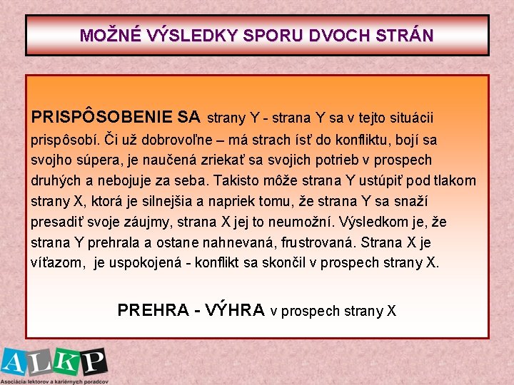 MOŽNÉ VÝSLEDKY SPORU DVOCH STRÁN PRISPÔSOBENIE SA strany Y - strana Y sa v