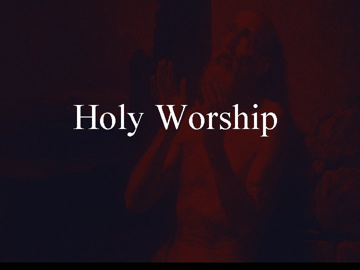 Holy Worship 