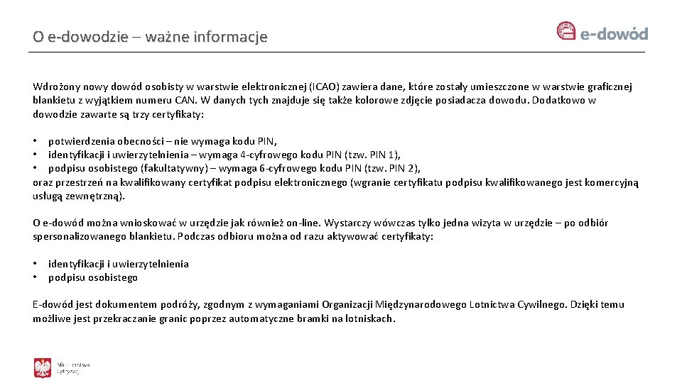 O e-dowodzie – ważne informacje Wdrożony nowy dowód osobisty w warstwie elektronicznej (ICAO) zawiera