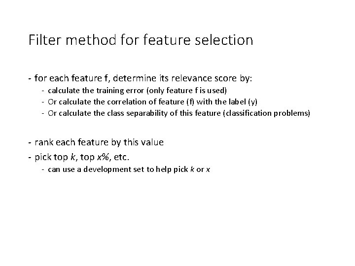 Filter method for feature selection - for each feature f, determine its relevance score