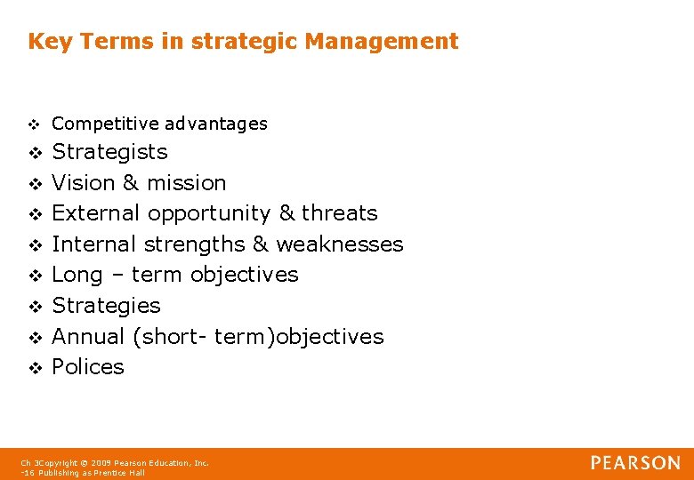 Key Terms in strategic Management v Competitive advantages v Strategists Vision & mission External