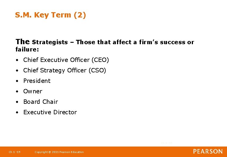 S. M. Key Term (2) The Strategists – Those that affect a firm’s success
