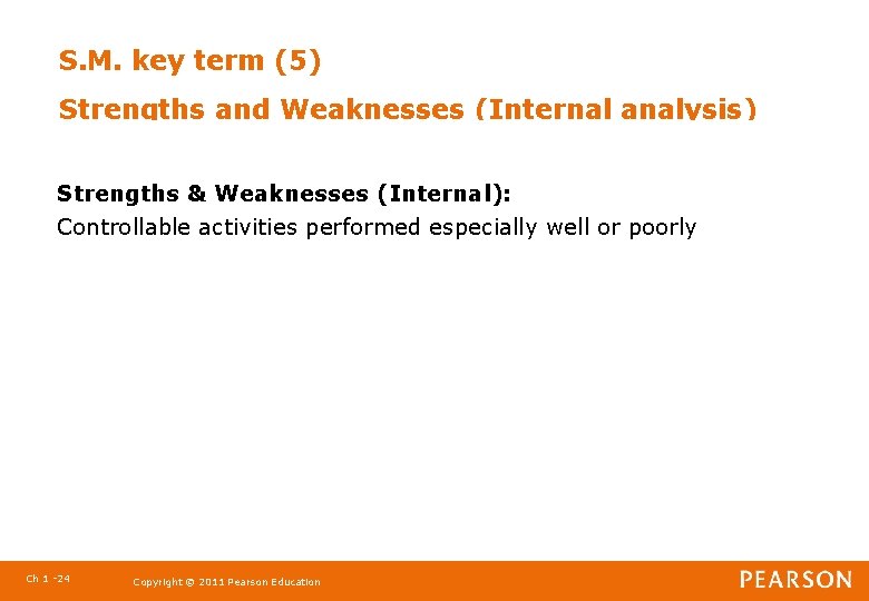 S. M. key term (5) Strengths and Weaknesses (Internal analysis) Strengths & Weaknesses (Internal):