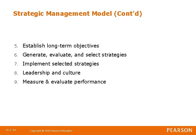 Strategic Management Model (Cont’d) 5. Establish long-term objectives 6. Generate, evaluate, and select strategies