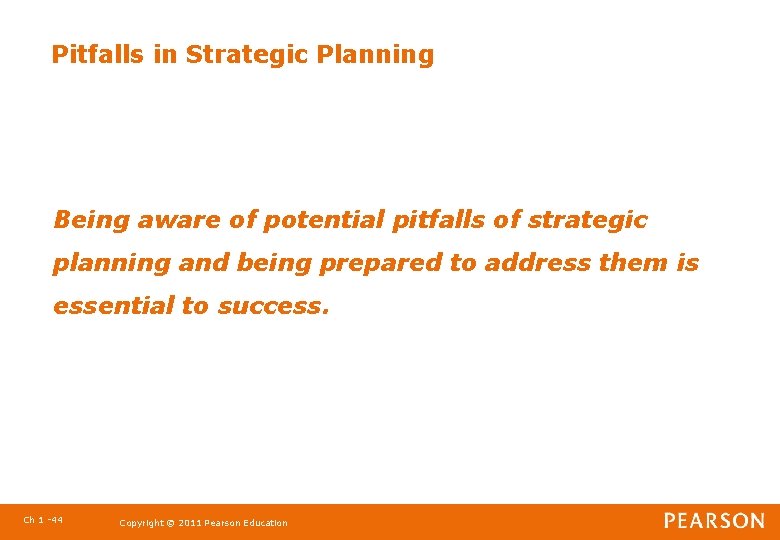 Pitfalls in Strategic Planning Being aware of potential pitfalls of strategic planning and being