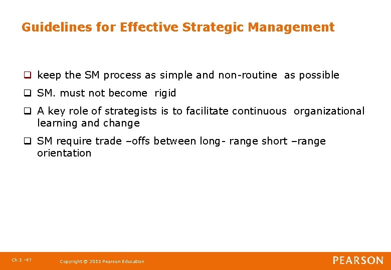 Guidelines for Effective Strategic Management q keep the SM process as simple and non-routine