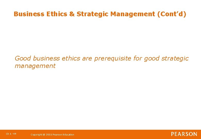 Business Ethics & Strategic Management (Cont’d) Good business ethics are prerequisite for good strategic