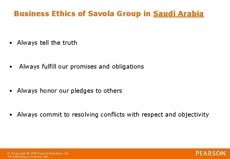 Business Ethics of Savola Group in Saudi Arabia • Always tell the truth •