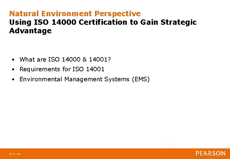 Natural Environment Perspective Using ISO 14000 Certification to Gain Strategic Advantage • What are
